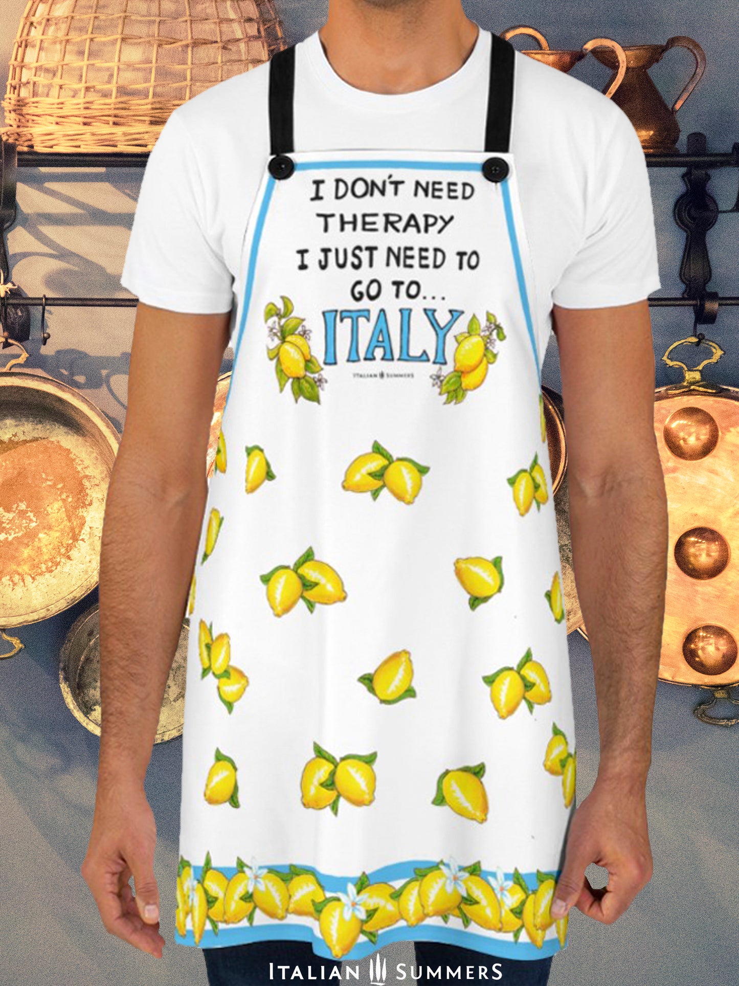 Apron I don't need therapy, I just need to go to Italy - Sorrento Lemons