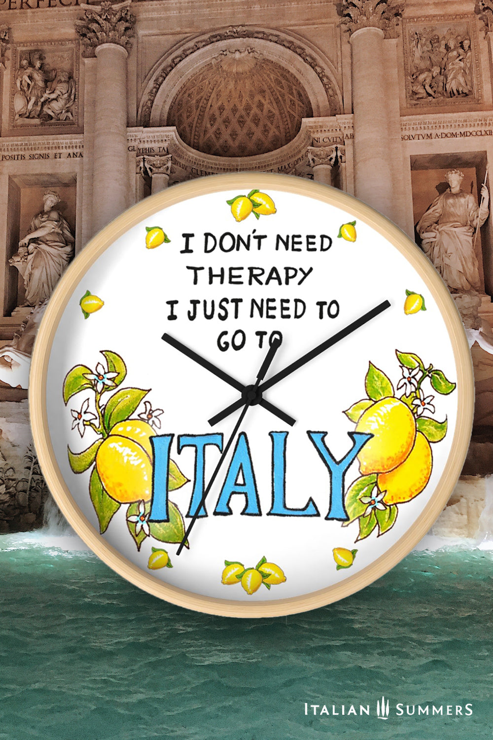 Wall clock I DONT NEED THERAPY, I just need to go to ITALY!