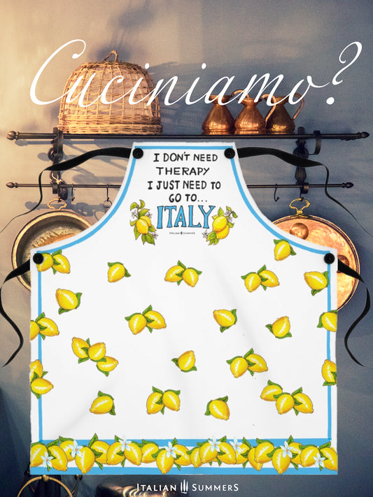 Apron I don't need therapy, I just need to go to Italy - Sorrento Lemons