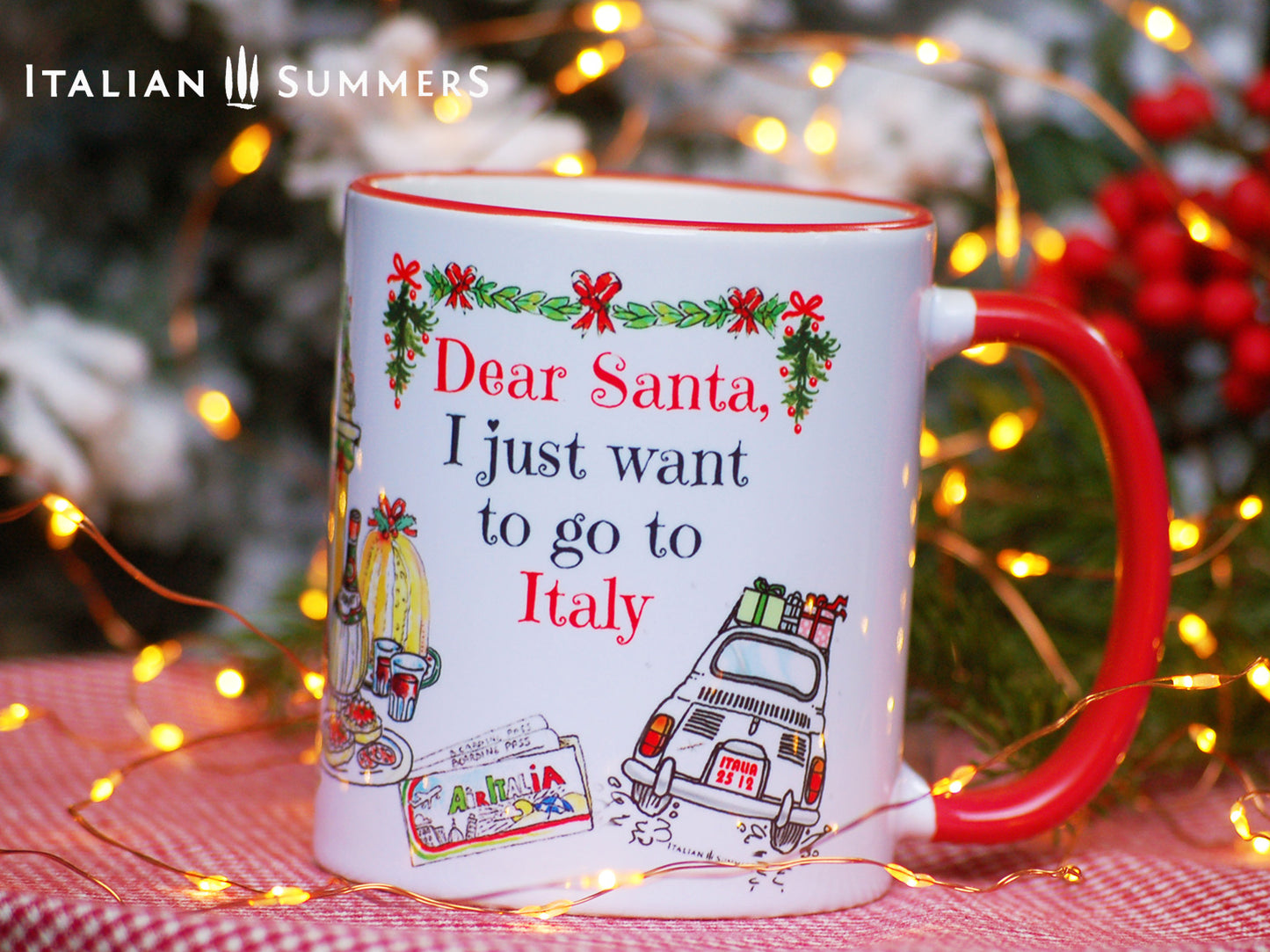 Italy Christmas mug Dear Santa, I just want to go to Italy. This cute mug represents sketches of a vintage Cinquecento seen from the back with presents on the roof, a ticket to Italy, Italian panettone, a book about Italy to cuddle up in front of the fireplace, a flask of good chianti wine, Italian presents and of course our best seller bag "I don't need therapy, I just need to got to Italy". Buon Natale :-) Made with amore by Italian Summers