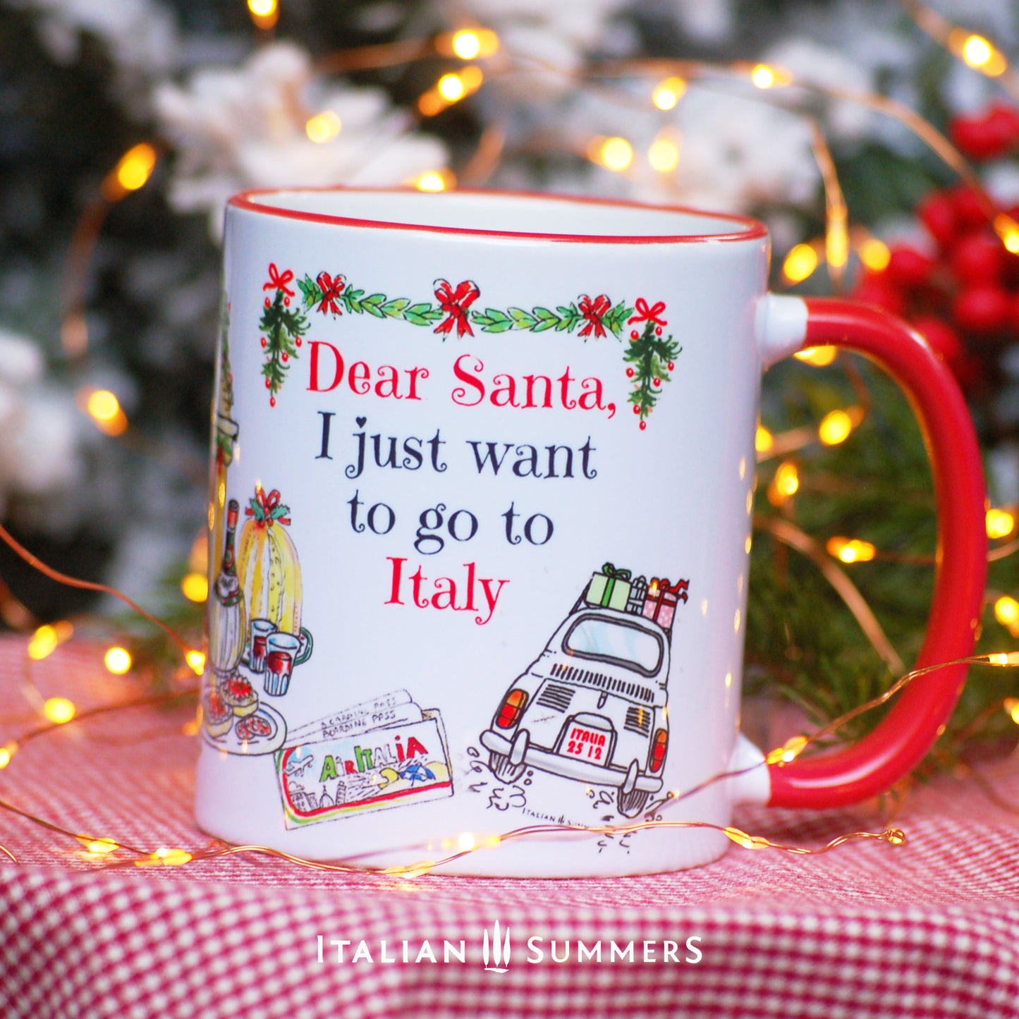 Italy Christmas mug Dear Santa, I just want to go to Italy. This cute mug represents sketches of a vintage Cinquecento seen from the back with presents on the roof, a ticket to Italy, Italian panettone, a book about Italy to cuddle up in front of the fireplace, a flask of good chianti wine, Italian presents and of course our best seller bag "I don't need therapy, I just need to got to Italy". Buon Natale :-) Made with amore by Italian Summers