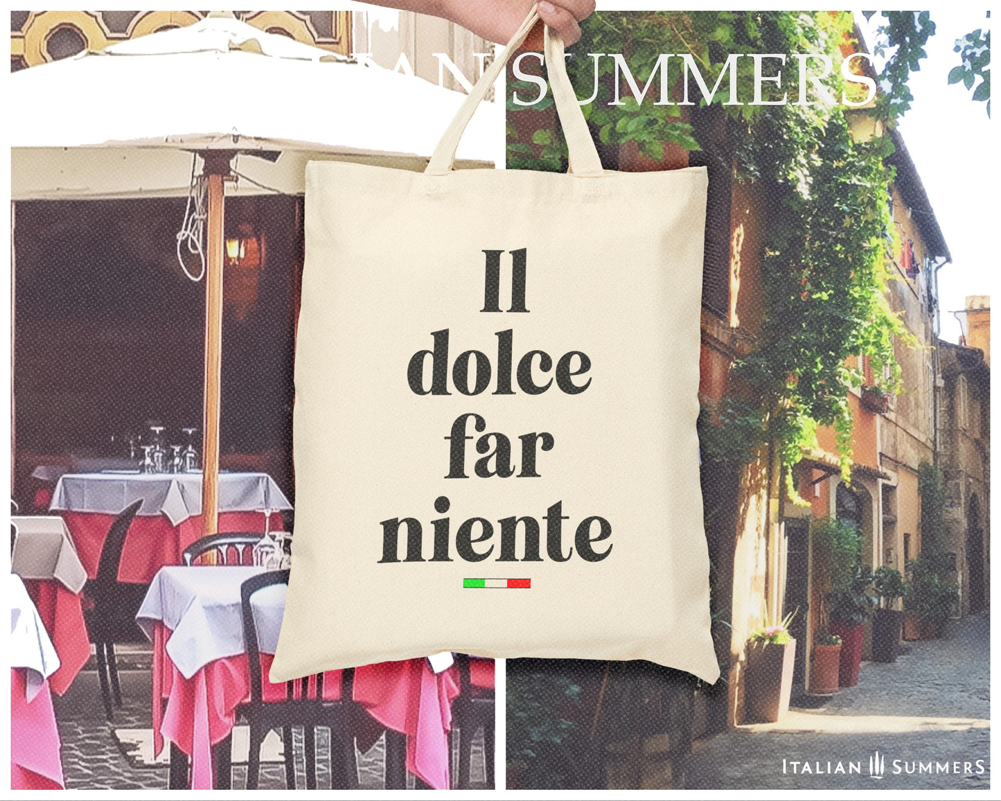 On a background of Rome photos there hangs a canvas cotton tote with the Italian text Il Dolce Far Niente. Which means The sweatness of doing nothing. The text is in a black font and under the text there is a little bar in the colors of Italian flag.