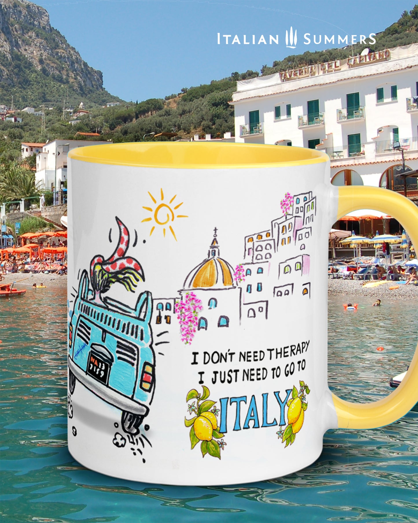 Mug An ITALIAN SUMMER - I don't nee therapy, I just need to go to Italy