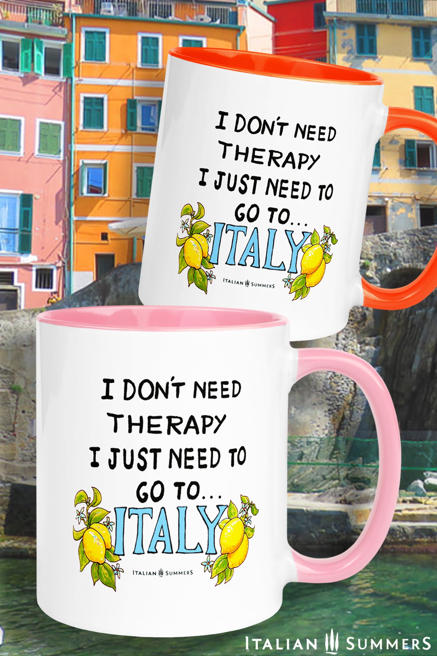 Italy inspired mug with the quote "I don't need therapy, I just need to go to Italy" The word Italy is written in a happy blue color and has 2 lemons on every side. The mug is printed on 2 sides and is available with colored inside/handle in blue yellow and pink