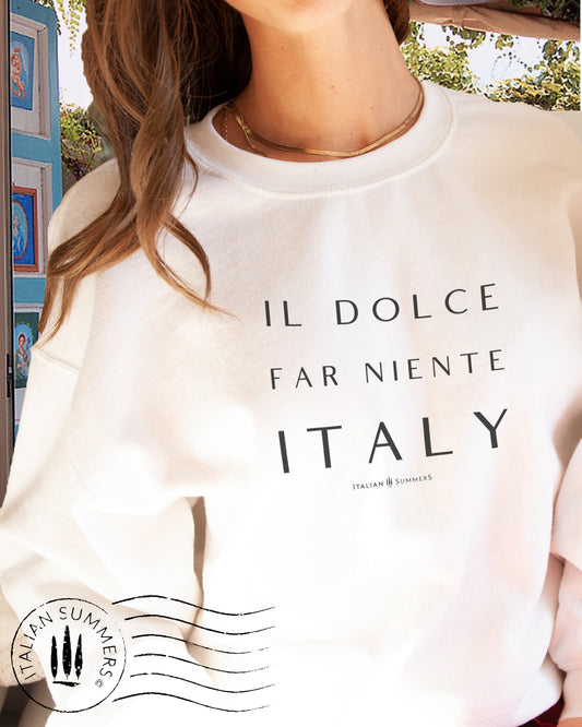 Sweatshirt IL DOLCE FAR NIENTE – The Sweetness of Doing Nothing