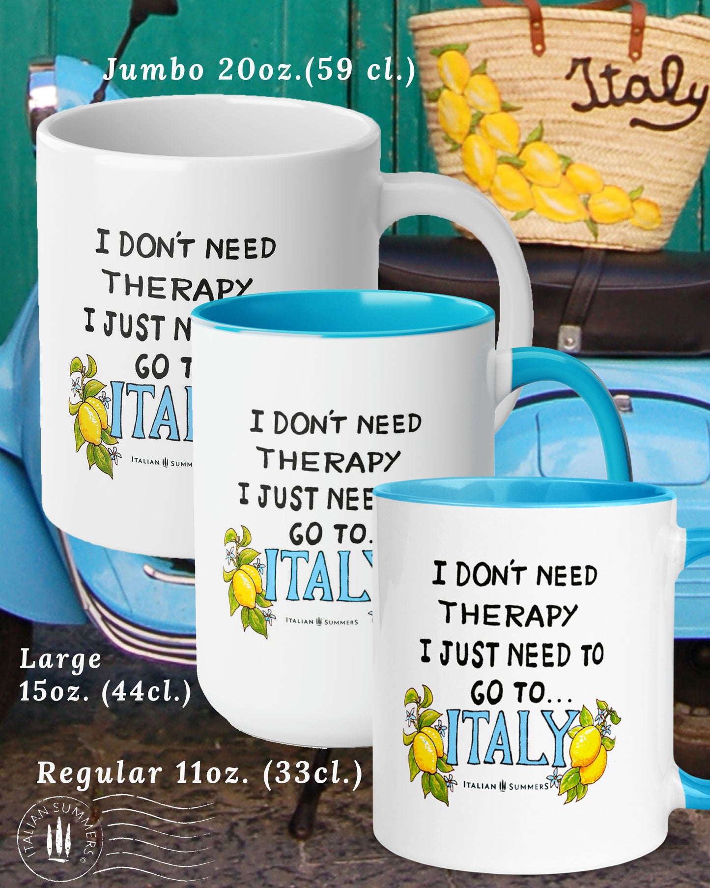 Mug I don't need therapy, I just NEED to go to ITALY – Italian Summers