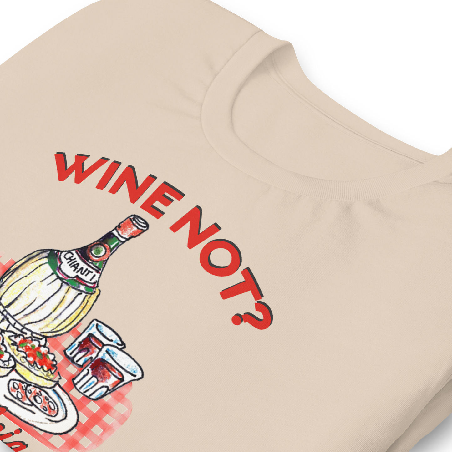 T Shirt  “Wine Not?”– Tuscan Wine Italian Graphic Tee