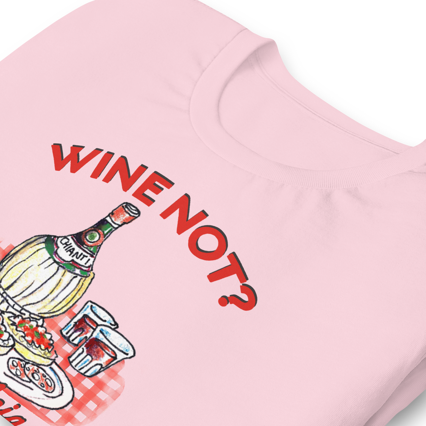 T Shirt  “Wine Not?”– Tuscan Wine Italian Graphic Tee