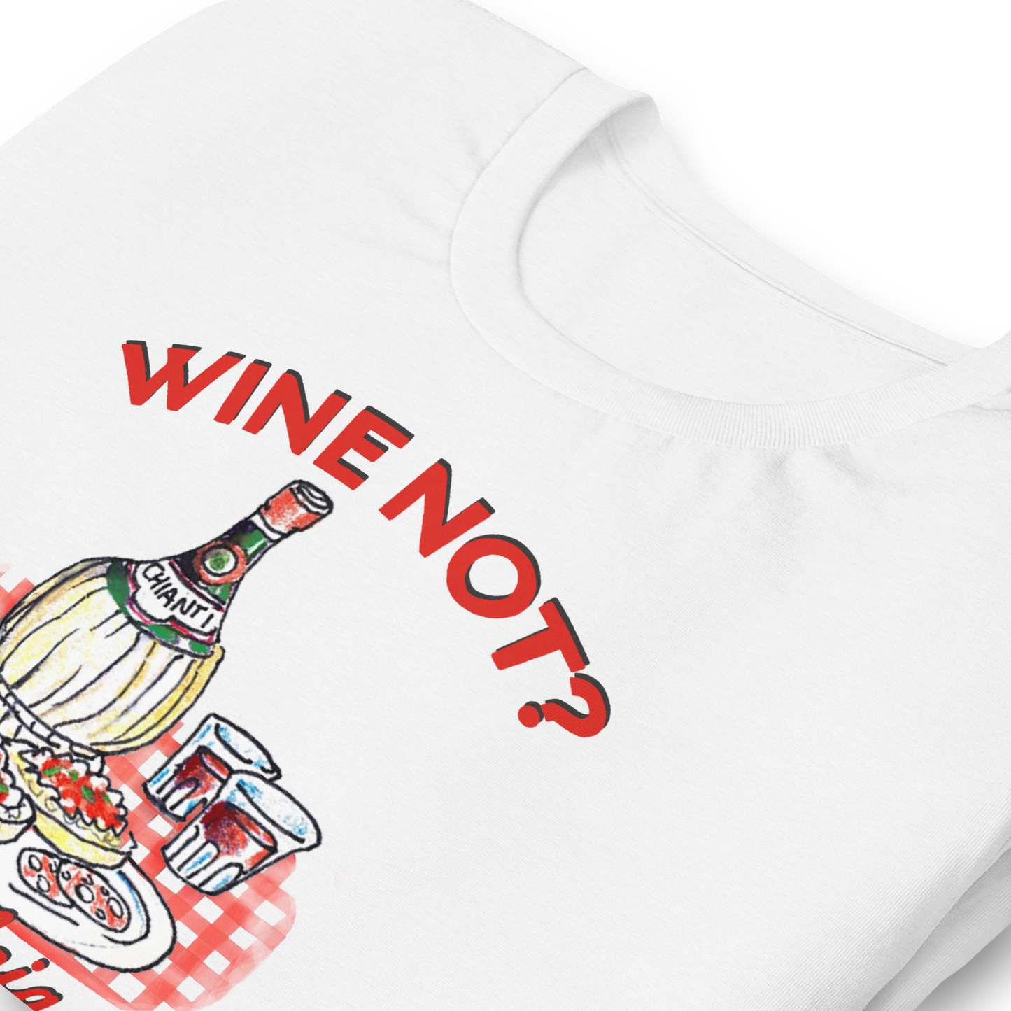 T Shirt  “Wine Not?”– Tuscan Wine Italian Graphic Tee
